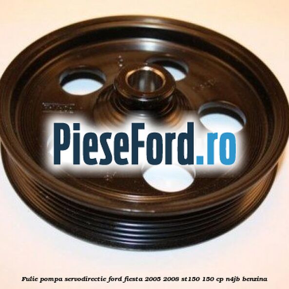 Fulie pompa servodirectie Ford Fiesta 2005-2008 ST150 150 cp