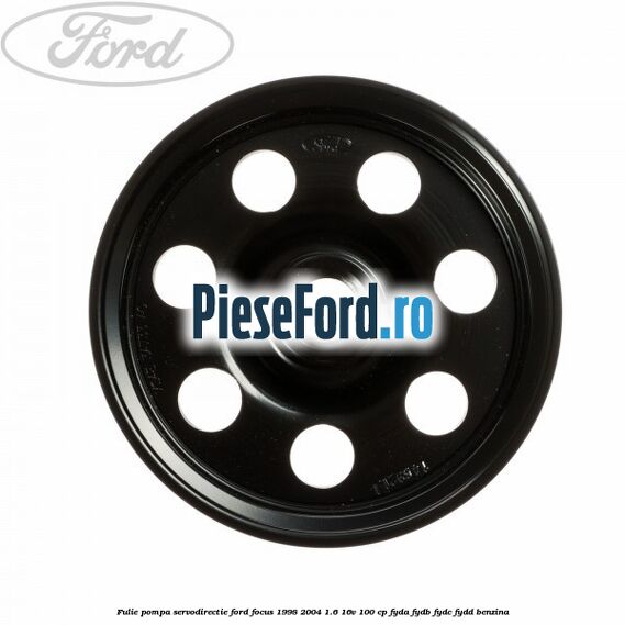 Fulie pompa servodirectie Ford Focus 1998-2004 1.6 16V 100 cp FYDA, FYDB, FYDC, FYDD benzina