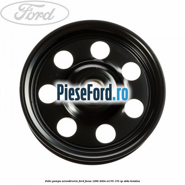 Fulie pompa servodirectie Ford Focus 1998-2004 ST170 173 cp ALDA benzina