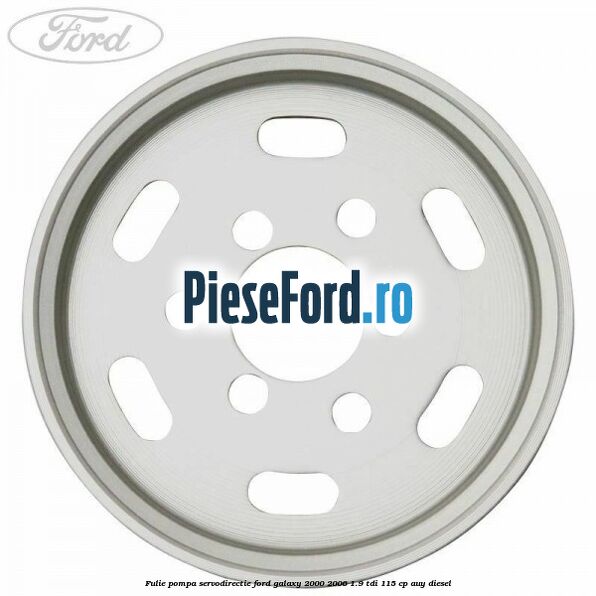 Fulie pompa servodirectie Ford Galaxy 2000-2006 1.9 TDI 115 cp AUY diesel