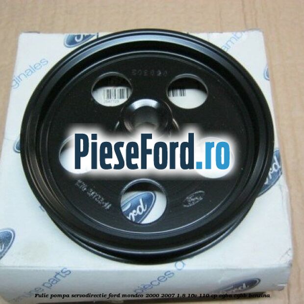 Fulie pompa servodirectie Ford Mondeo 2000-2007 1.8 16V 110 cp CGBA, CGBB benzina