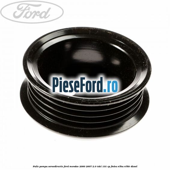 Fulie pompa servodirectie Ford Mondeo 2000-2007 2.0 TDCi 131 cp FMBA, N7BA, N7BB diesel