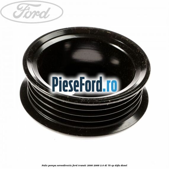 Fulie pompa servodirectie Ford Transit 2000-2006 2.0 DI 75 cp D3FA diesel