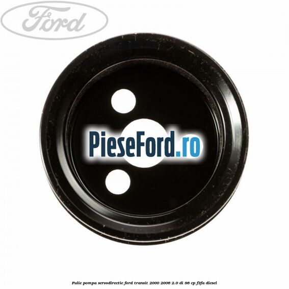 Fulie pompa servodirectie Ford Transit 2000-2006 2.0 DI 86 cp F3FA diesel