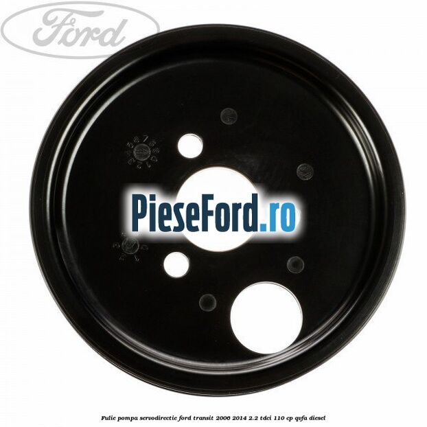 Fulie pompa servodirectie Ford Transit 2006-2014 2.2 TDCi 110 cp QVFA diesel