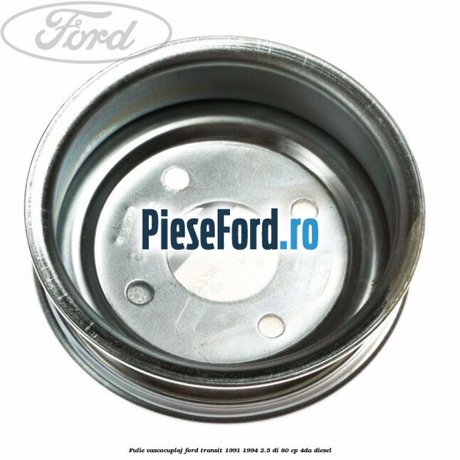 Fulie vascocuplaj Ford Transit 1991-1994 2.5 DI 80 cp 4DA diesel