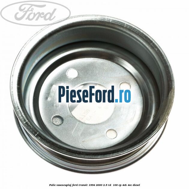 Fulie vascocuplaj Ford Transit 1994-2000 2.5 TD  100 cp 4EB, 4EC diesel