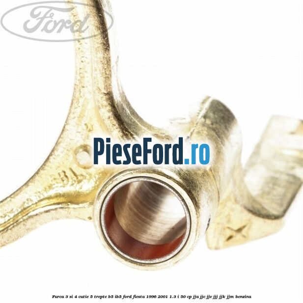 Furca 3 si 4 cutie 5 trepte B5/IB5 Ford Fiesta 1996-2001 1.3 i 50 cp JJA, JJC, JJE, JJJ, JJK, JJM benzina