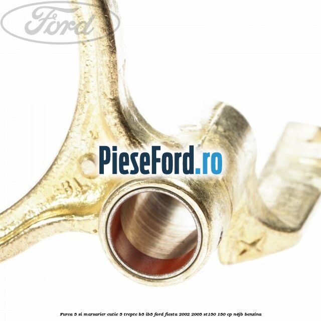 Furca 5 si marsarier cutie 5 trepte B5/IB5 Ford Fiesta 2002-2005 ST150 150 cp N4JB benzina