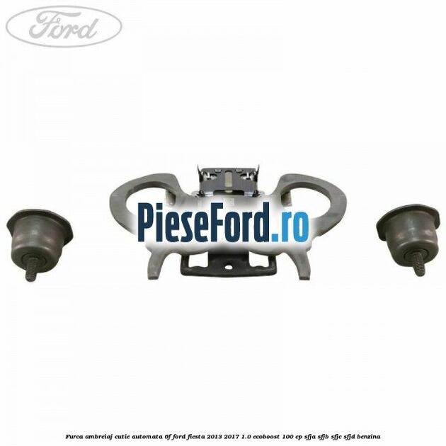 Furca ambreiaj cutie automata 6F Ford Fiesta 2013-2017 1.0 EcoBoost 100 cp SFJA, SFJB, SFJC, SFJD benzina