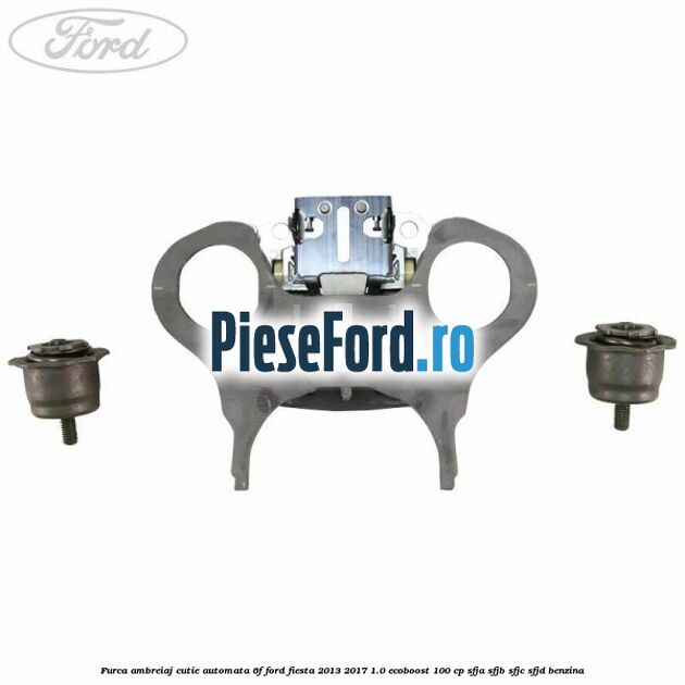 Furca ambreiaj cutie automata 6F Ford Fiesta 2013-2017 1.0 EcoBoost 100 cp SFJA, SFJB, SFJC, SFJD benzina