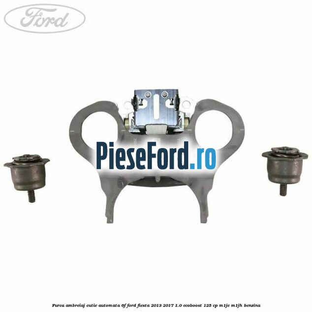 Furca ambreiaj cutie automata 6F Ford Fiesta 2013-2017 1.0 EcoBoost 125 cp M1JE, M1JH benzina