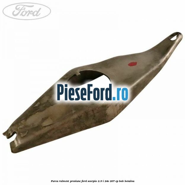 Furca rulment presiune Ford Scorpio 2.9 i 24V 207 cp BOB benzina