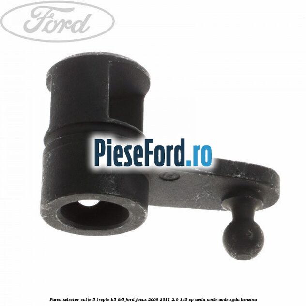 Furca selector cutie 5 trepte B5/IB5 Ford Focus 2008-2011 2.0 145 cp AODA, AODB, AODE, SYDA benzina