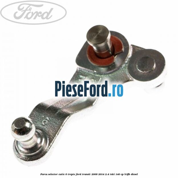 Furca selector cutie 6 trepte Ford Transit 2006-2014 2.4 TDCi 140 cp H9FB diesel
