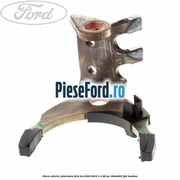 Furca selector pivotanta Ford Ka 2009-2016 1.2 69 cp 169A4000, FP4 benzina