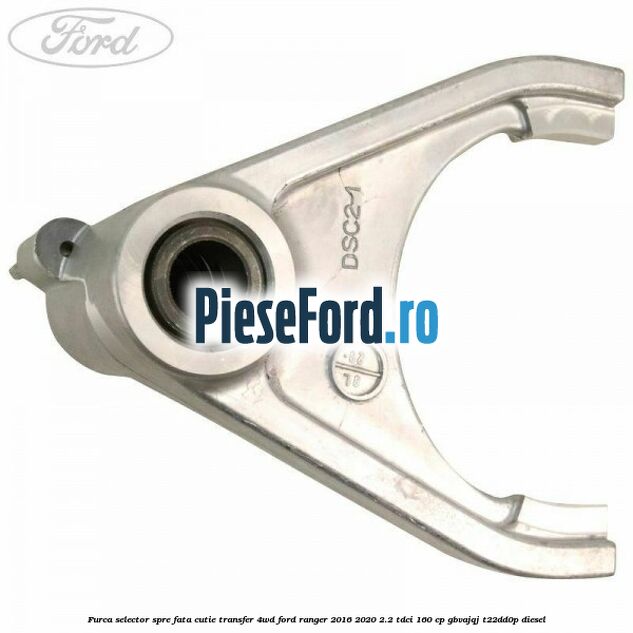 Furca selector spre fata cutie transfer 4WD Ford Ranger 2016-2020 2.2 TDCi 160 cp Furca selector spre fata cutie transfer 4WD Ford Ranger 2016-2020 2.2 TDCi 160 cp GBVAJQJ, T22DD0P diesel