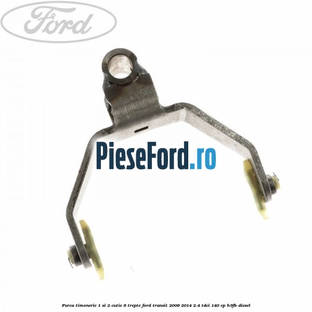 Furca timonerie 1 si 2 cutie 6 trepte Ford Transit 2006-2014 2.4 TDCi 140 cp H9FB diesel