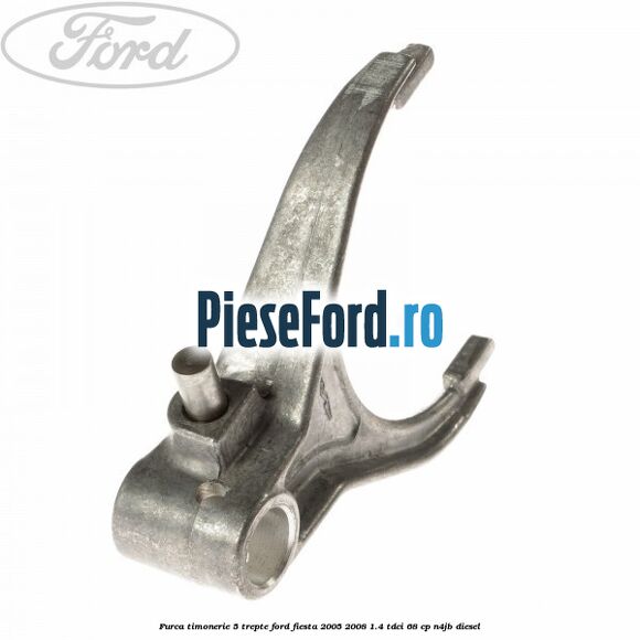 Furca timonerie 5 trepte Ford Fiesta 2005-2008 1.4 TDCi 68 cp N4JB diesel