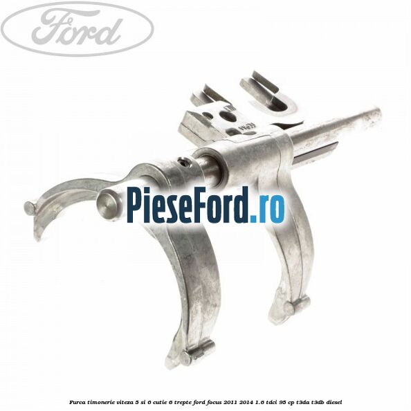 Furca timonerie viteza 5 si 6 cutie 6 trepte Ford Focus 2011-2014 1.6 TDCi 95 cp T3DA, T3DB diesel