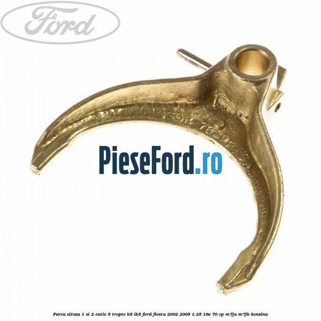 Furca viteza 1 si 2 cutie 5 trepte B5/IB5 Ford Fiesta 2002-2005 1.25 16V 70 cp M7JA, M7JB benzina