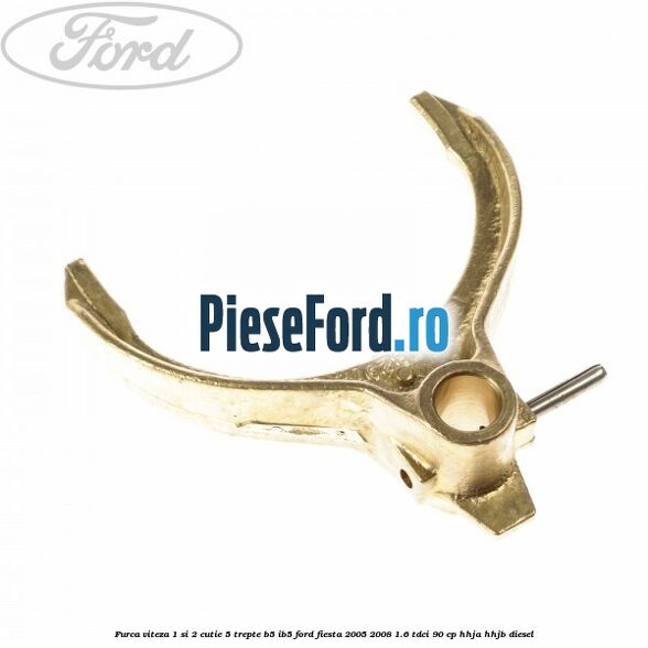 Furca viteza 1 si 2 cutie 5 trepte B5/IB5 Ford Fiesta 2005-2008 1.6 TDCi 90 cp HHJA, HHJB diesel
