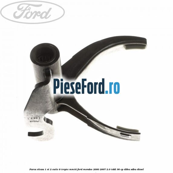 Furca viteza 1 si 2 cutie 6 trepte MMT6 Ford Mondeo 2000-2007 2.0 TDDI 90 cp D5BA, SDBA diesel
