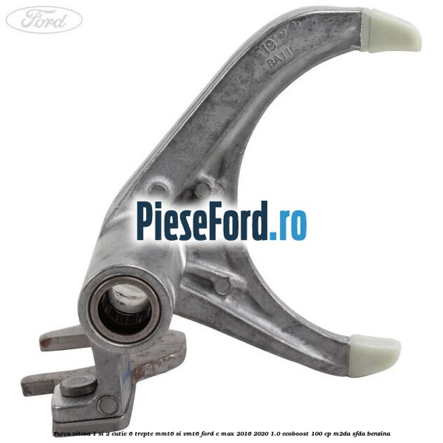 Furca viteza 1 si 2 cutie 6 trepte MMT6 si VMT6 Ford C-Max 2016-2020 1.0 EcoBoost 100 cp Furca viteza 1 si 2 cutie 6 trepte MMT6 si VMT6 Ford C-Max 2016-2020 1.0 EcoBoost 100 cp M2DA, SFDA benzina