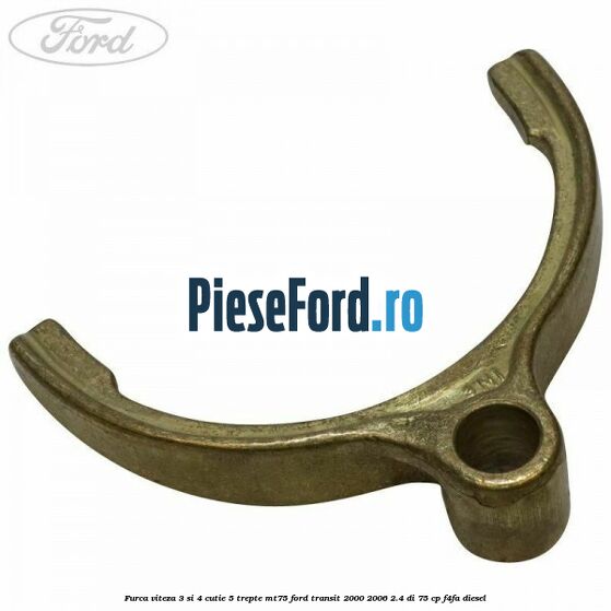 Furca viteza 3 si 4 cutie 5 trepte MT75 Ford Transit 2000-2006 2.4 DI 75 cp F4FA diesel