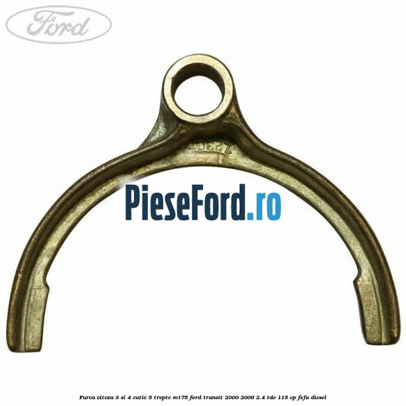 Furca viteza 3 si 4 cutie 5 trepte MT75 Ford Transit 2000-2006 2.4 TDE 115 cp FXFA diesel