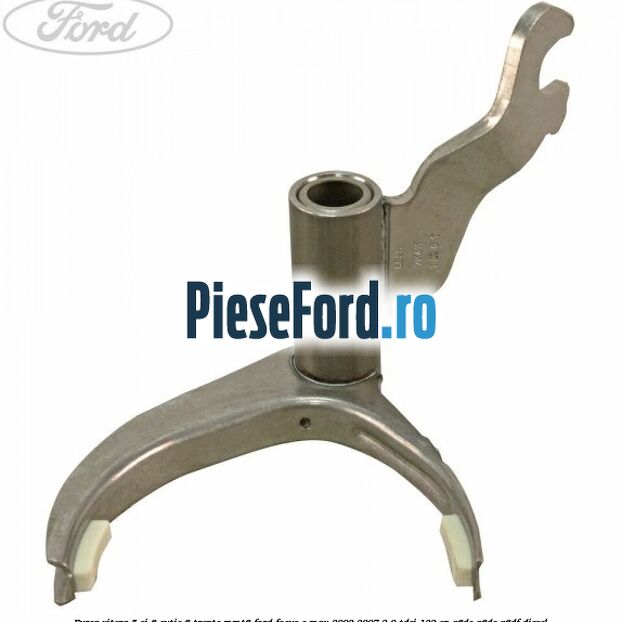 Furca viteza 5 si 6 cutie 6 trepte MMT6 Ford Focus C-Max 2003-2007 2.0 TDCi 133 cp G6DC, G6DE, G6DF diesel