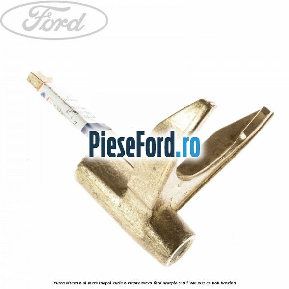 Furca viteza 5 si mers inapoi cutie 5 trepte MT75 Ford Scorpio 2.9 i 24V 207 cp BOB benzina