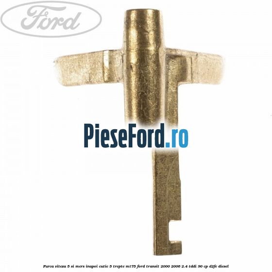 Furca viteza 5 si mers inapoi cutie 5 trepte MT75 Ford Transit 2000-2006 2.4 TDdi 90 cp D2FE diesel