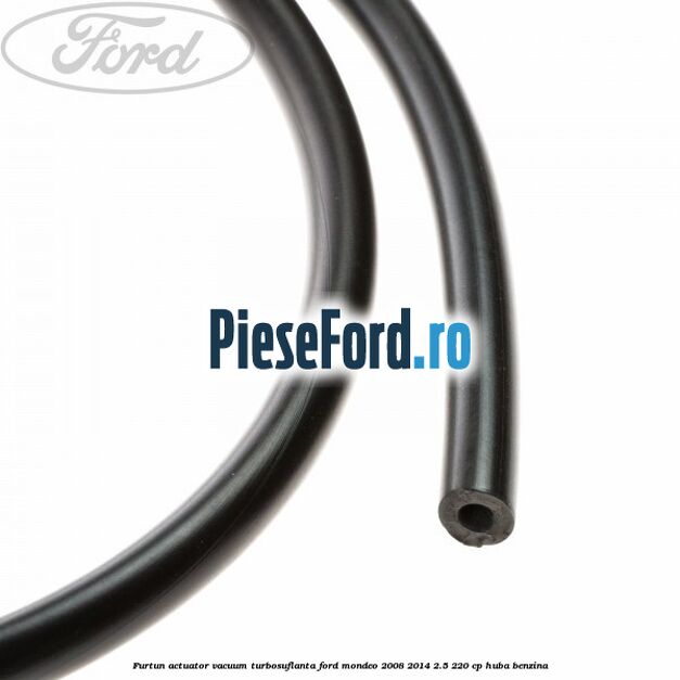 Furtun actuator vacuum turbosuflanta Ford Mondeo 2008-2014 2.5 220 cp HUBA benzina