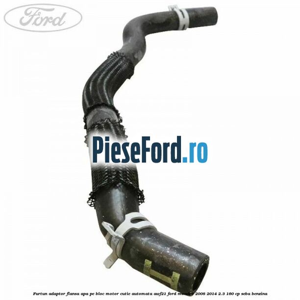 Furtun adaptor flansa apa pe bloc motor cutie automata AWF21 Ford Mondeo 2008-2014 2.3 160 cp SEBA benzina