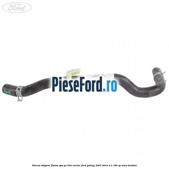 Furtun adaptor flansa apa pe bloc motor Ford Galaxy 2007-2014 2.3 160 cp SEWA benzina