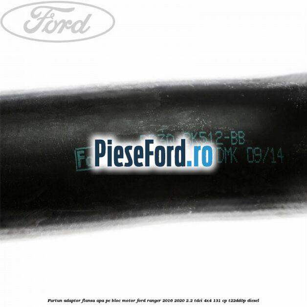 Furtun adaptor flansa apa pe bloc motor Ford Ranger 2016-2020 2.2 TDCi 4x4 131 cp T22DD0P diesel