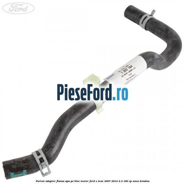 Furtun adaptor flansa apa pe bloc motor Ford S-Max 2007-2014 2.3 160 cp SEWA benzina