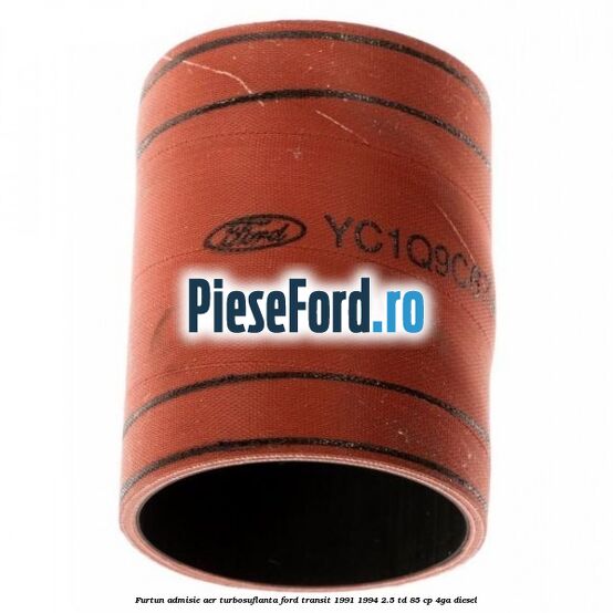 Furtun admisie aer turbosuflanta Ford Transit 1991-1994 2.5 TD 85 cp Furtun admisie aer turbosuflanta Ford Transit 1991-1994 2.5 TD 85 cp 4GA diesel