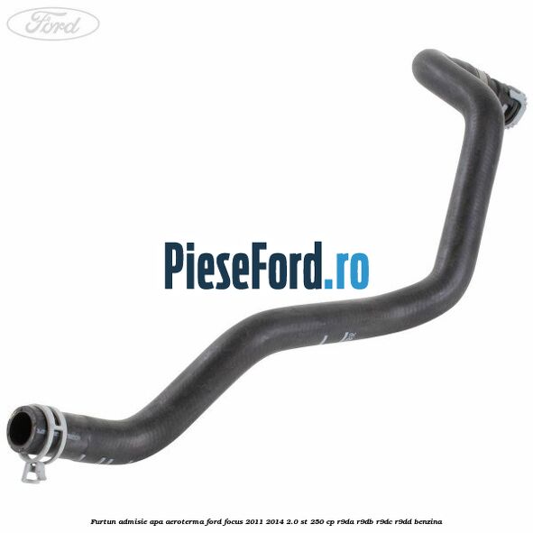 Furtun admisie apa aeroterma Ford Focus 2011-2014 2.0 ST 250 cp R9DA, R9DB, R9DC, R9DD benzina