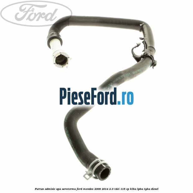 Furtun admisie apa aeroterma Ford Mondeo 2008-2014 2.0 TDCi 115 cp KLBA, LPBA, TYBA diesel