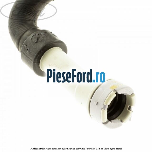 Furtun admisie apa aeroterma Ford S-Max 2007-2014 2.0 TDCi 115 cp KLWA, TYWA diesel
