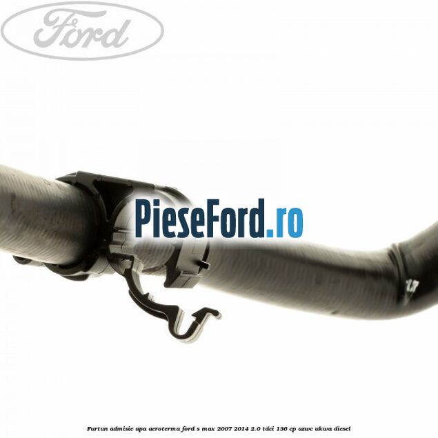 Furtun admisie apa aeroterma Ford S-Max 2007-2014 2.0 TDCi 136 cp AZWC, UKWA diesel