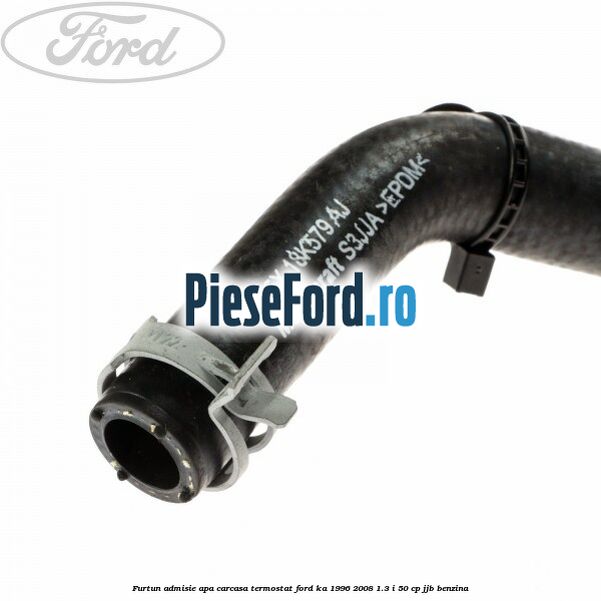 Furtun admisie apa carcasa termostat Ford Ka 1996-2008 1.3 i 50 cp JJB benzina