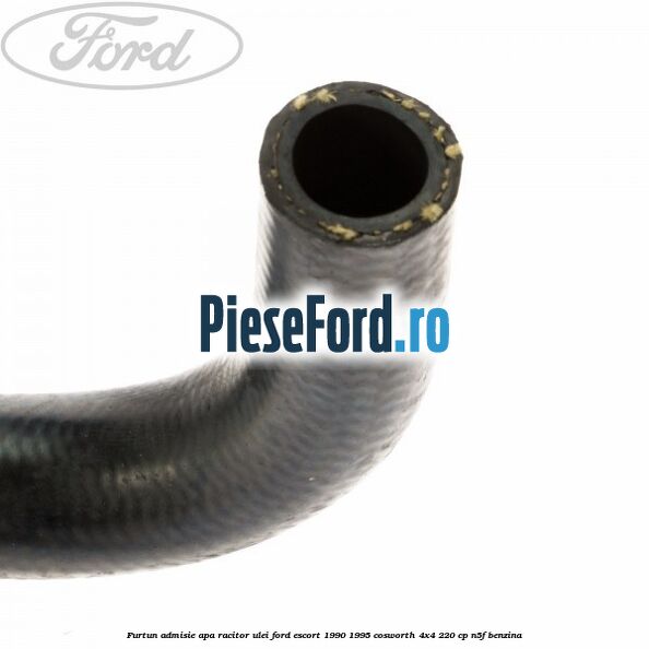 Furtun admisie apa racitor ulei Ford Escort 1990-1995 Cosworth 4x4 220 cp N5F benzina