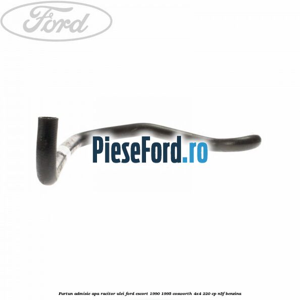 Furtun admisie apa racitor ulei Ford Escort 1990-1995 Cosworth 4x4 220 cp N5F benzina