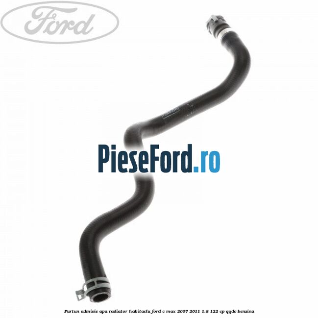 Furtun admisie apa radiator habitaclu Ford C-Max 2007-2011 1.8 122 cp Furtun admisie apa radiator habitaclu Ford C-Max 2007-2011 1.8 122 cp QQDC benzina
