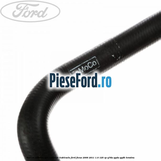 Furtun admisie apa radiator habitaclu Ford Focus 2008-2011 1.8 125 cp Q7DA, QQDA, QQDB benzina