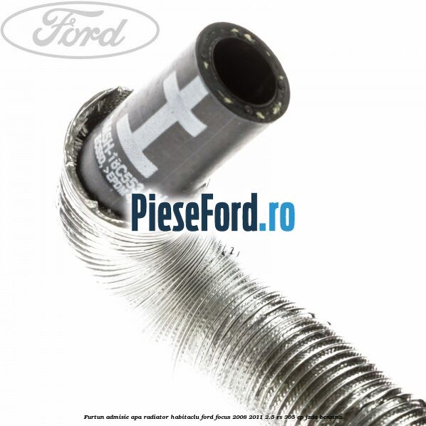 Furtun admisie apa radiator habitaclu Ford Focus 2008-2011 2.5 RS 305 cp JZDA benzina