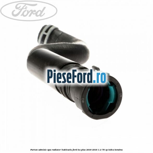 Furtun admisie apa radiator habitaclu Ford Ka plus 2016-2018 1.2 70 cp Furtun admisie apa radiator habitaclu Ford Ka plus 2016-2018 1.2 70 cp B2KA benzina